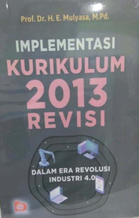 Implementasi Kurikulum 2013 Revisi : Dalam Era Revolusi Industri 4.0